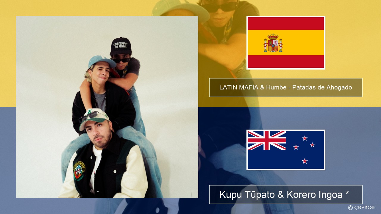 LATIN MAFIA & Humbe – Patadas de Ahogado Ingoa *  Kupu Tūpato & Korero Ingoa *