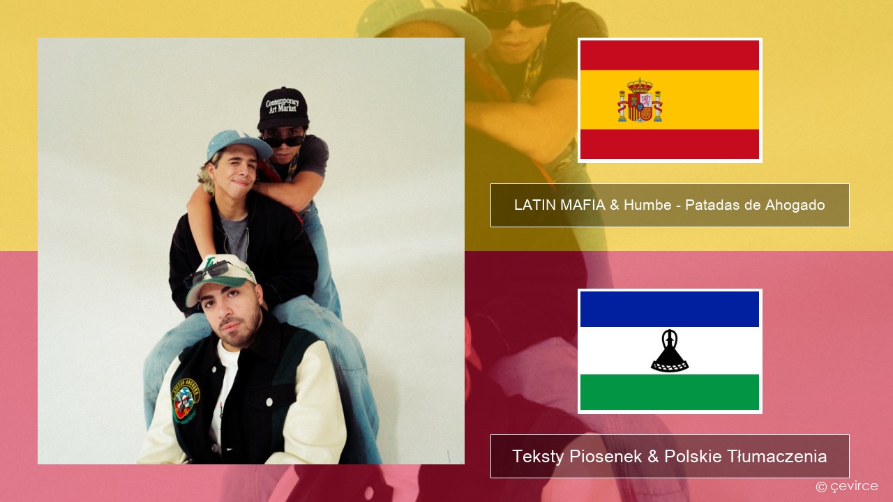 LATIN MAFIA & Humbe – Patadas de Ahogado Spanish Teksty Piosenek & Polskie Tłumaczenia