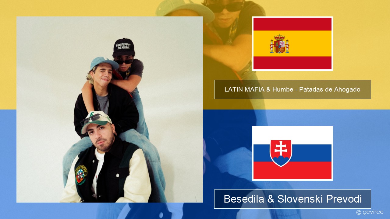 LATIN MAFIA & Humbe – Patadas de Ahogado Španščina Besedila & Slovenski Prevodi