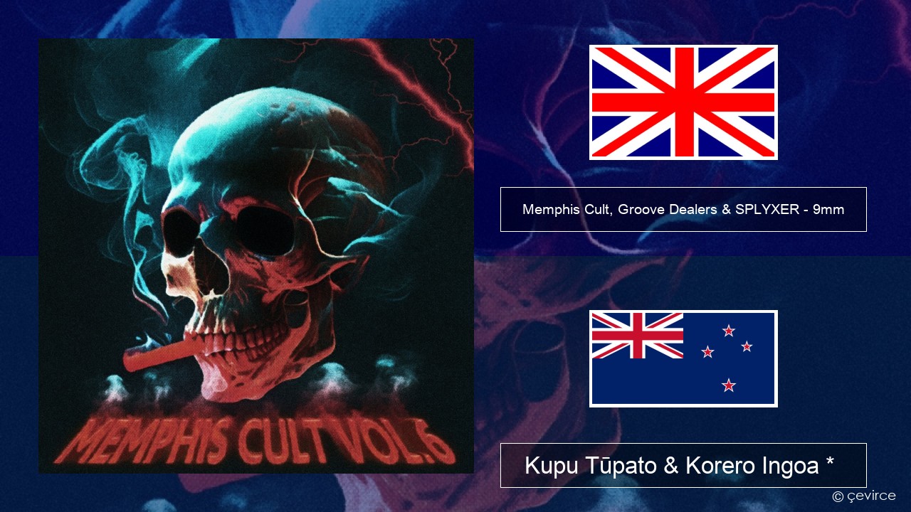 Memphis Cult, Groove Dealers & SPLYXER – 9mm Ingoa *  Kupu Tūpato & Korero Ingoa *