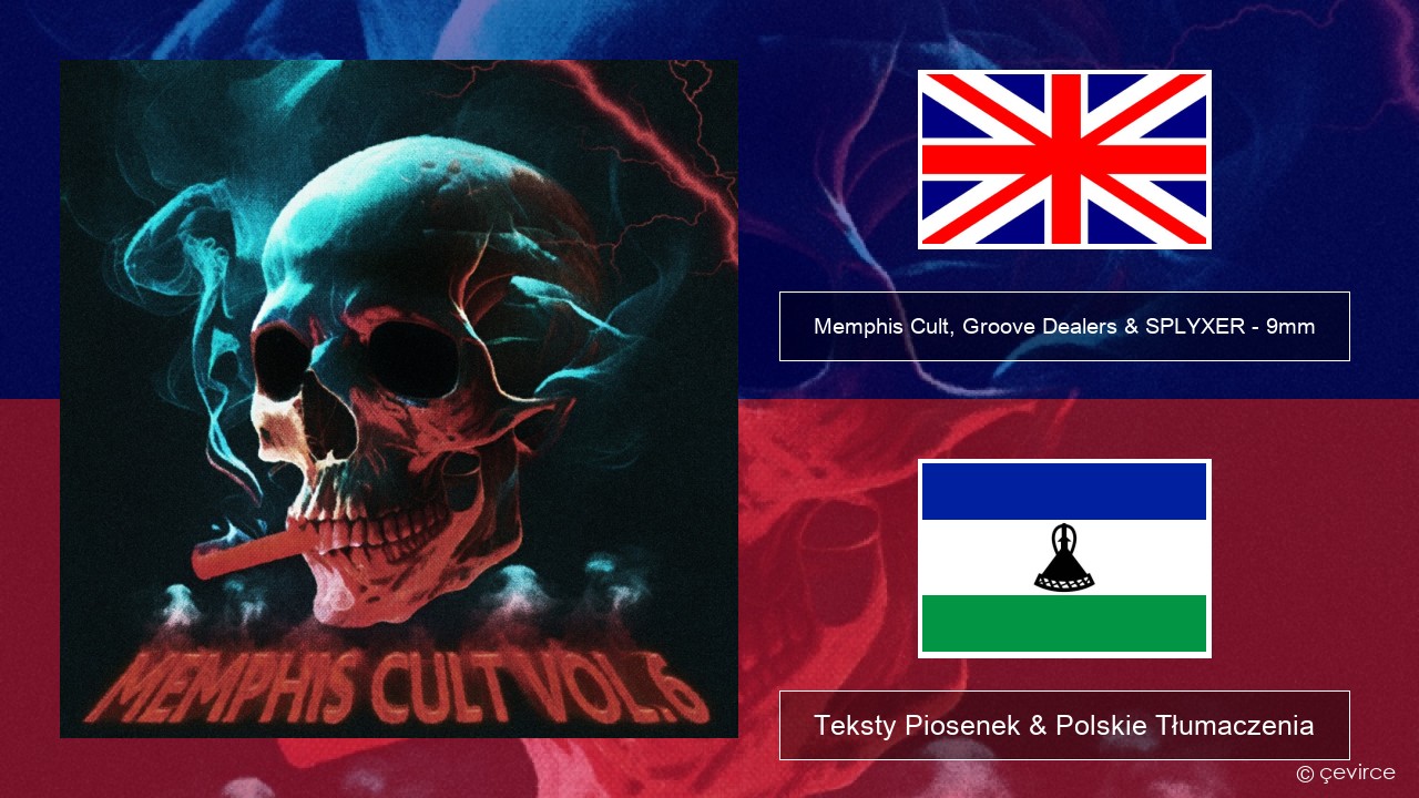 Memphis Cult, Groove Dealers & SPLYXER – 9mm Polski Teksty Piosenek & Polskie Tłumaczenia