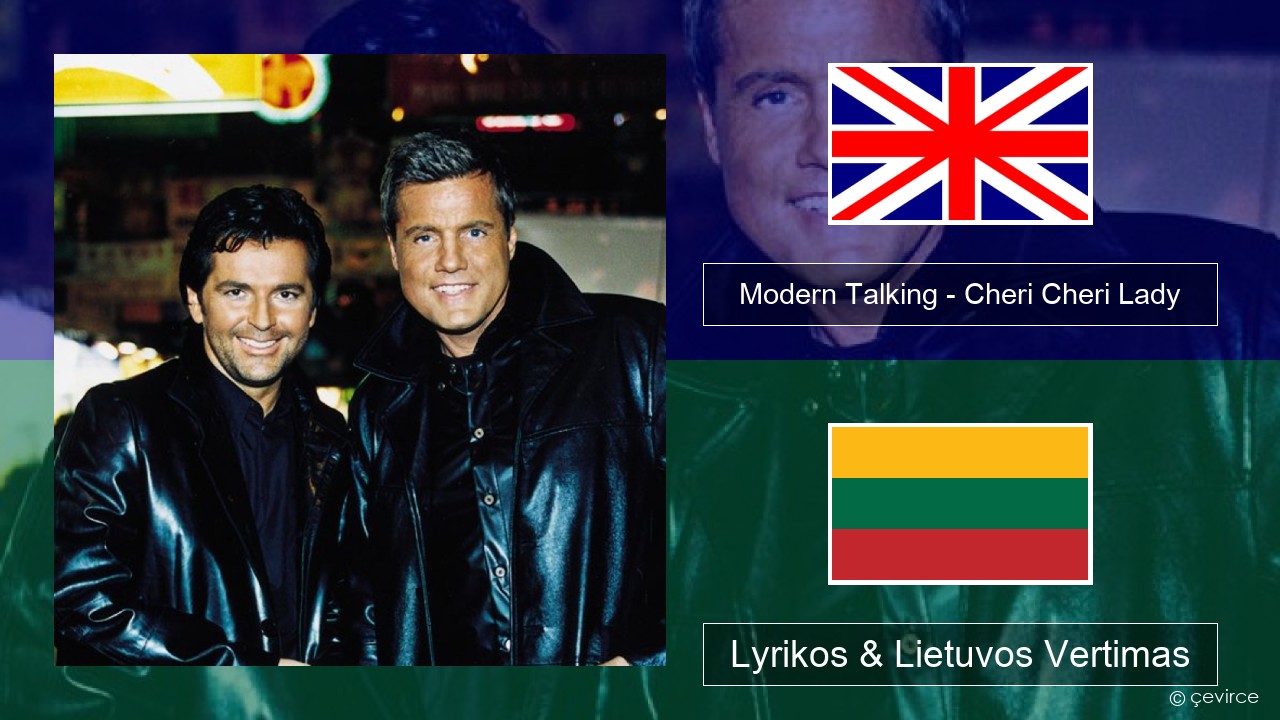 Modern Talking – Cheri Cheri Lady Anglų Lyrikos & Lietuvos Vertimas