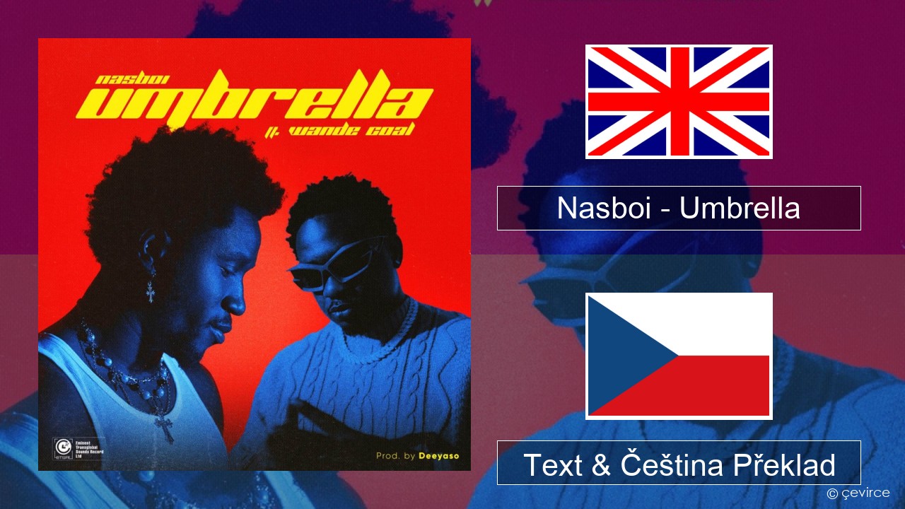Nasboi – Umbrella (feat. Wande Coal) Anglický Text & Čeština Překlad