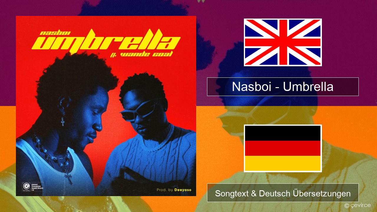 Nasboi – Umbrella (feat. Wande Coal) Englisch Songtext & Deutsch Übersetzungen