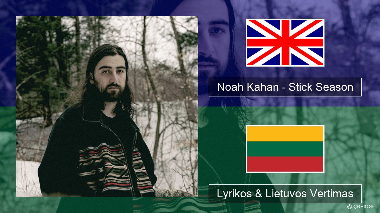 Noah Kahan – Stick Season Anglų Lyrikos & Lietuvos Vertimas