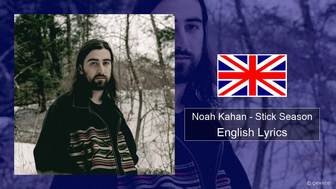 Noah Kahan – Stick Season English Lyrics