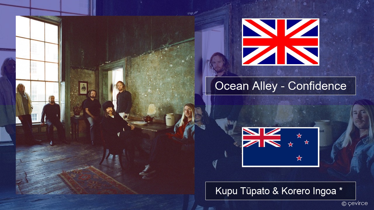 Ocean Alley – Confidence Ingoa *  Kupu Tūpato & Korero Ingoa *