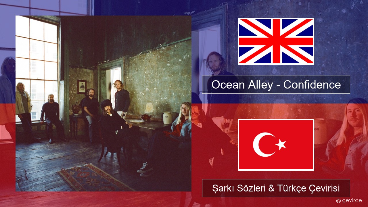 Ocean Alley – Confidence İngilizce Şarkı Sözleri & Türkçe Çevirisi
