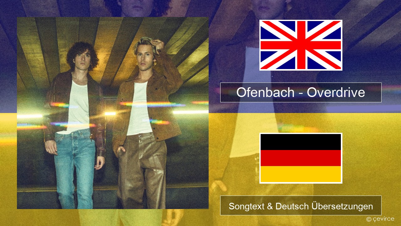 Ofenbach – Overdrive (feat. Norma Jean Martine) Englisch Songtext & Deutsch Übersetzungen