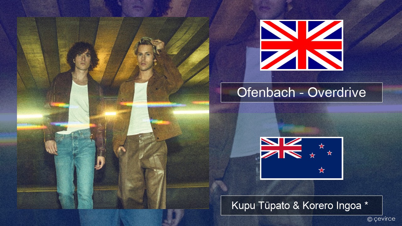 Ofenbach – Overdrive (feat. Norma Jean Martine) Ingoa *  Kupu Tūpato & Korero Ingoa *