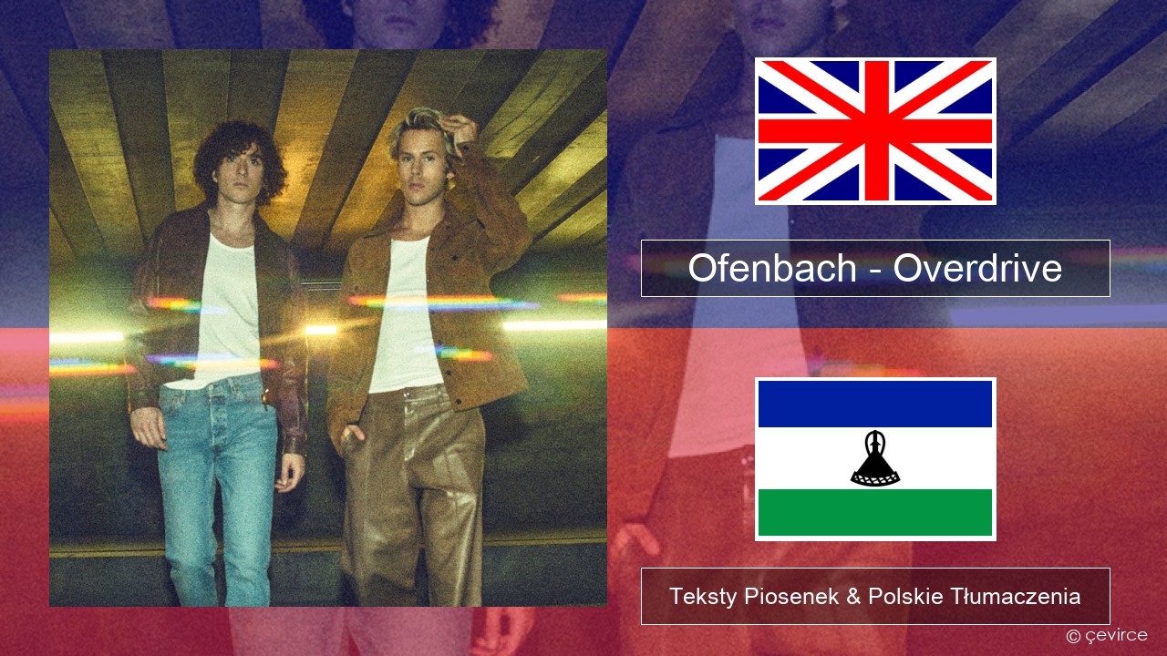 Ofenbach – Overdrive (feat. Norma Jean Martine) Polski Teksty Piosenek & Polskie Tłumaczenia