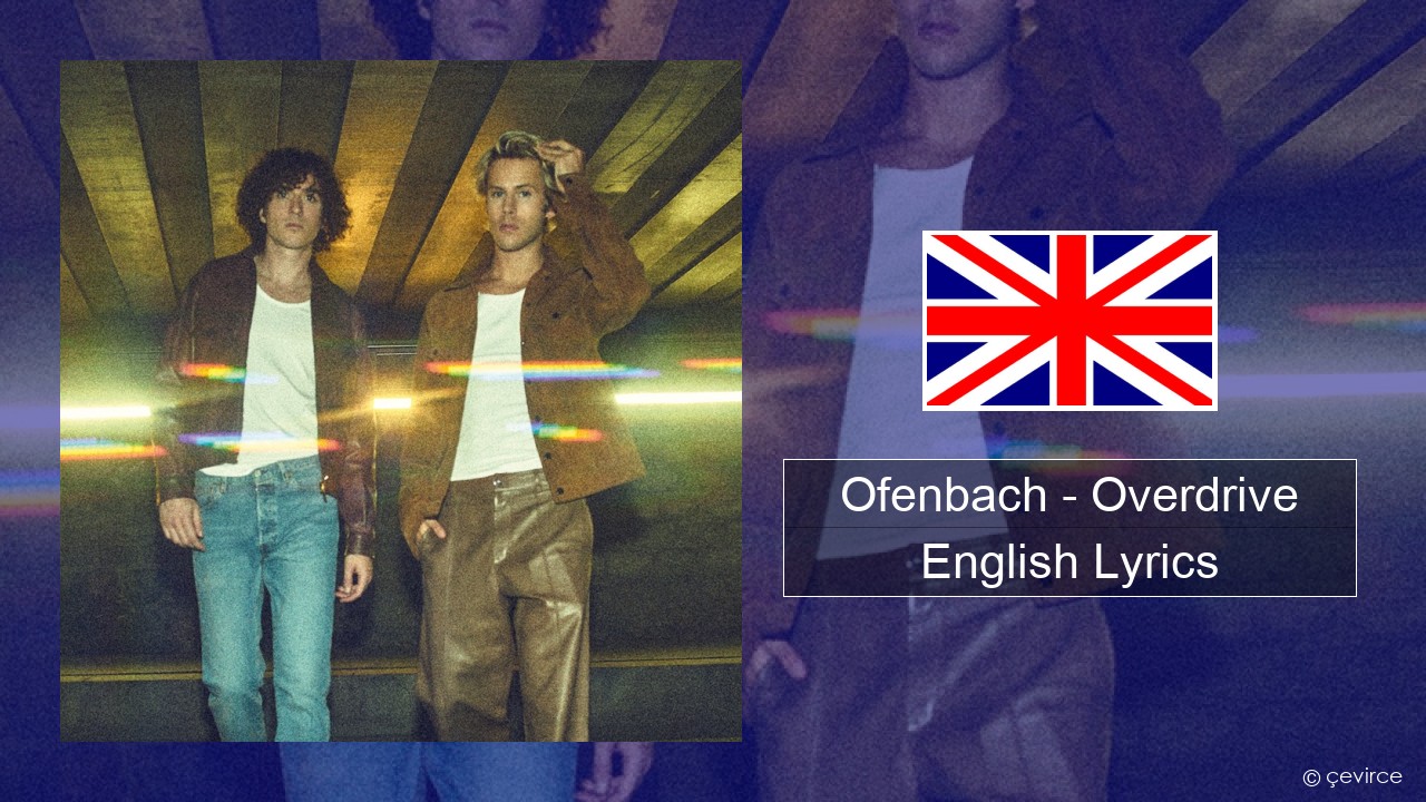 Ofenbach – Overdrive (feat. Norma Jean Martine) English Lyrics