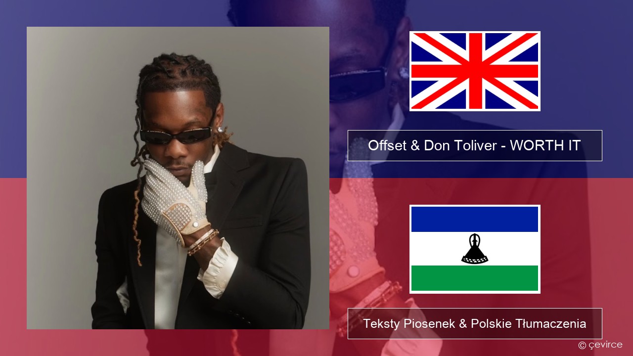 Offset & Don Toliver – WORTH IT Polski Teksty Piosenek & Polskie Tłumaczenia
