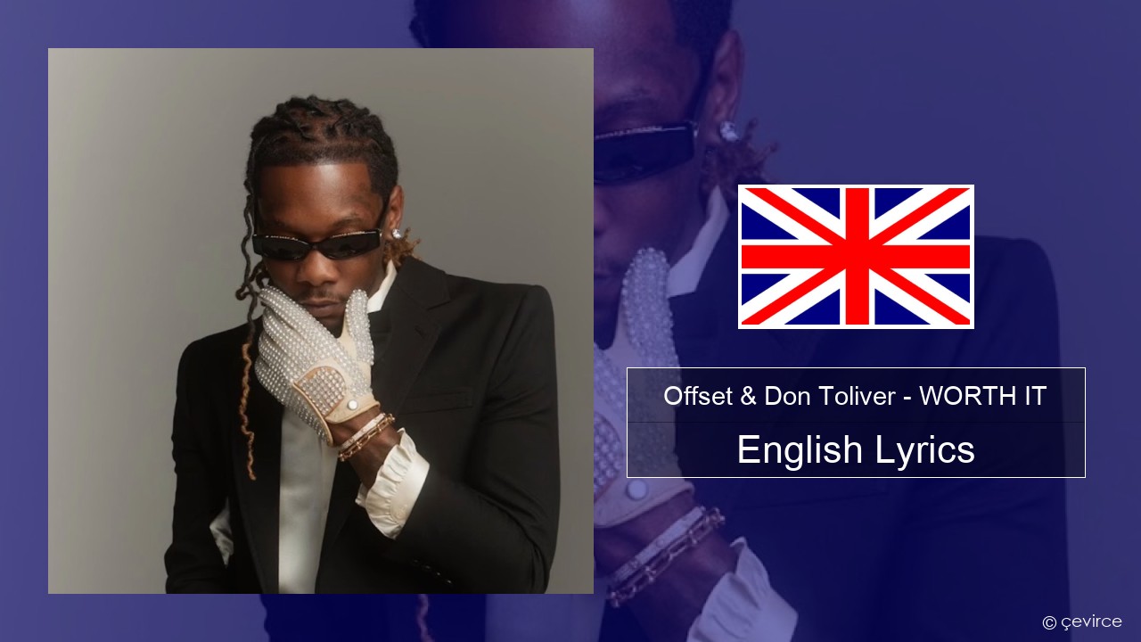 Offset & Don Toliver – WORTH IT English Lyrics