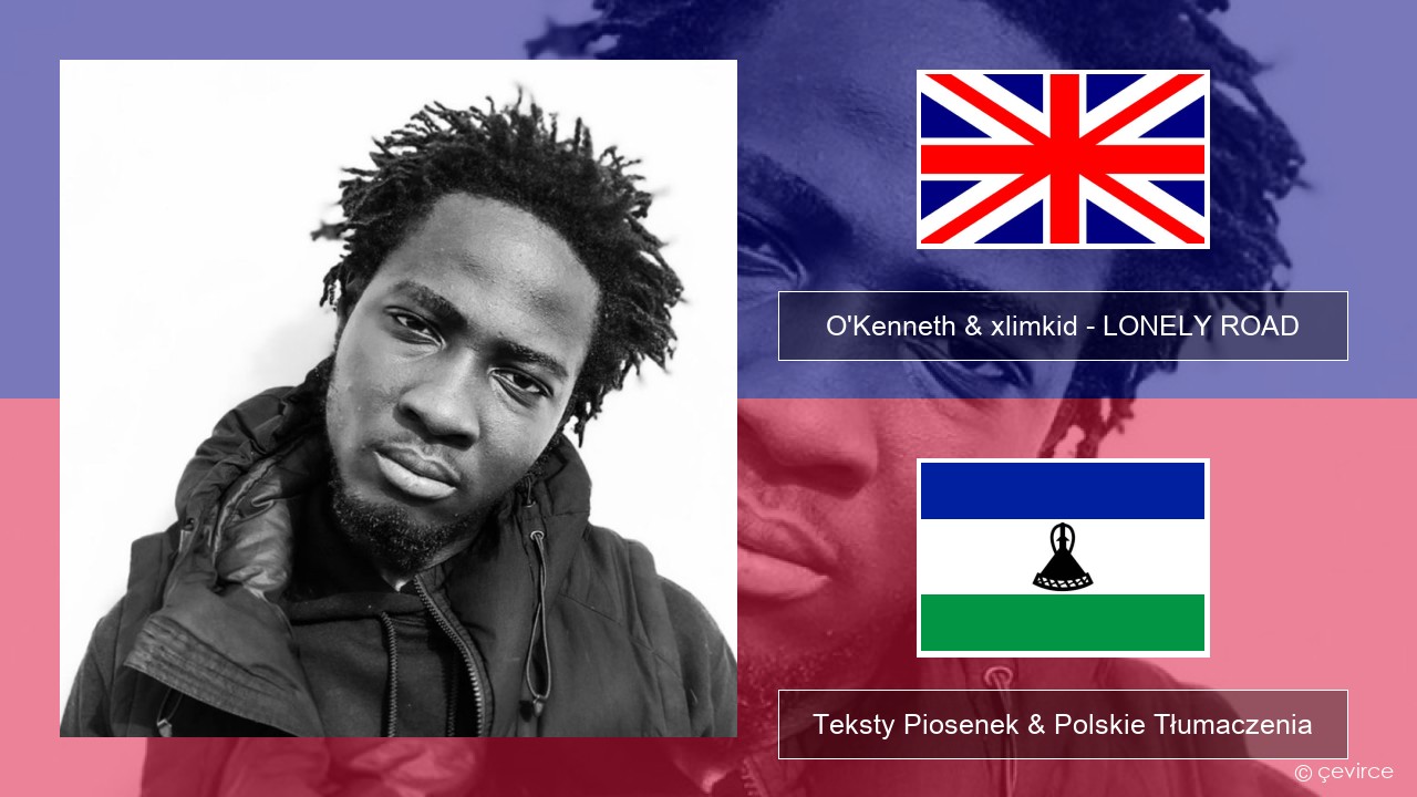 O’Kenneth & xlimkid – LONELY ROAD Polski Teksty Piosenek & Polskie Tłumaczenia
