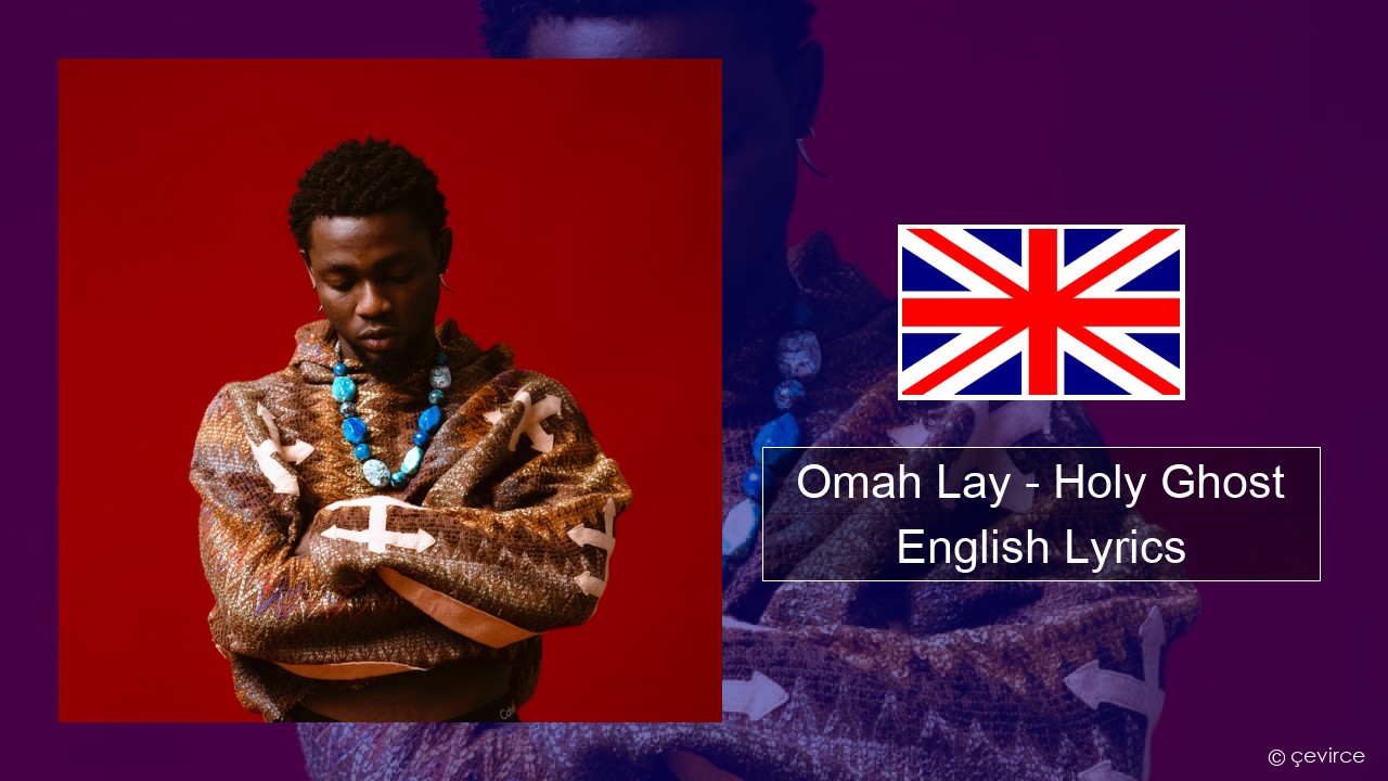 Omah Lay – Holy Ghost English Lyrics