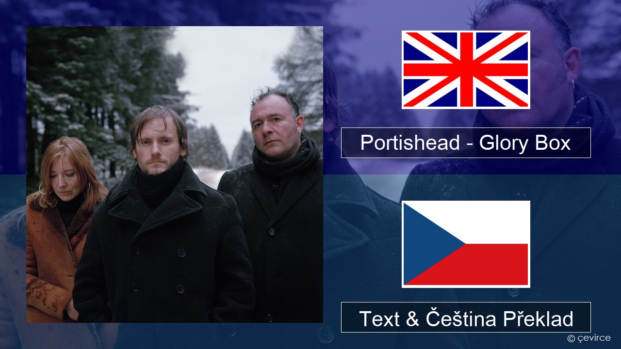 Portishead – Glory Box Anglický Text & Čeština Překlad