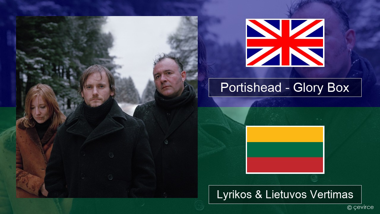 Portishead – Glory Box Anglų Lyrikos & Lietuvos Vertimas