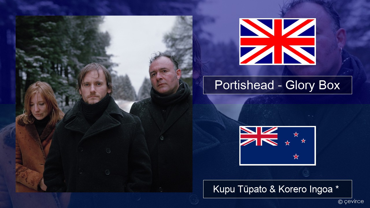 Portishead – Glory Box Ingoa *  Kupu Tūpato & Korero Ingoa *