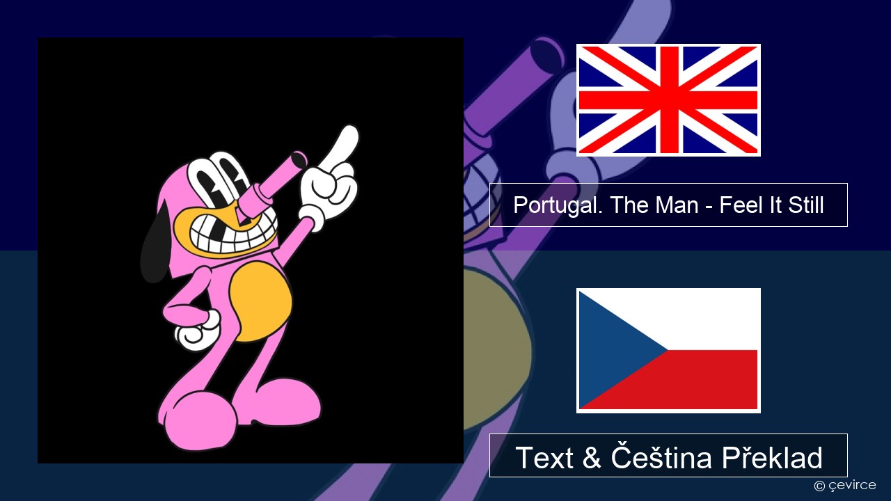 Portugal. The Man – Feel It Still Anglický Text & Čeština Překlad