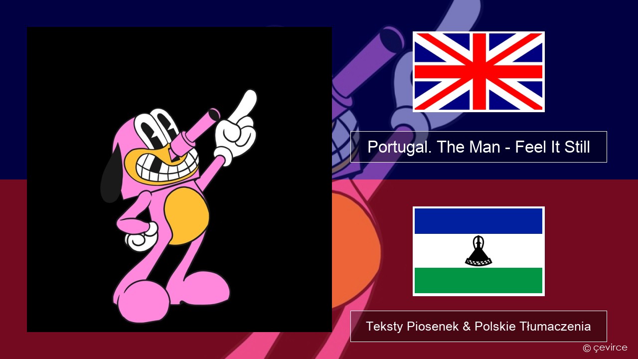 Portugal. The Man – Feel It Still Polski Teksty Piosenek & Polskie Tłumaczenia