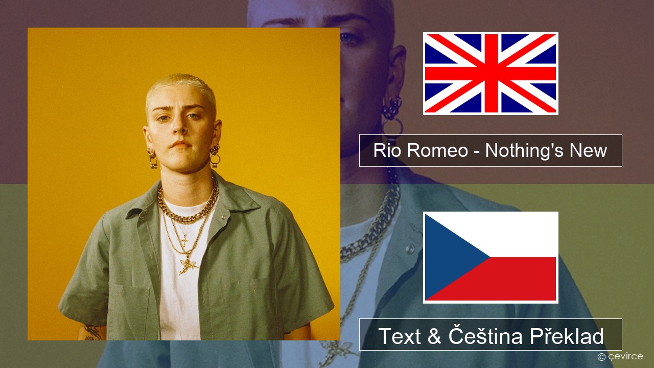 Rio Romeo – Nothing’s New Anglický Text & Čeština Překlad