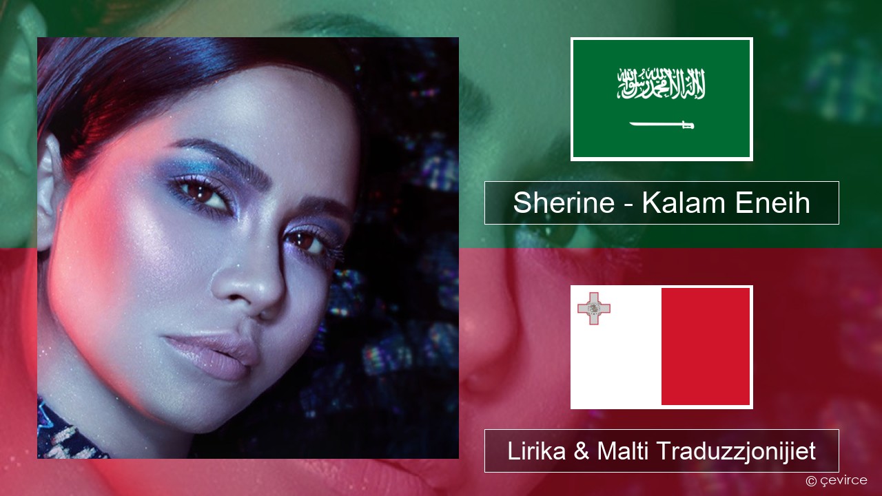 Sherine – Kalam Eneih L-għarbi Lirika & Malti Traduzzjonijiet