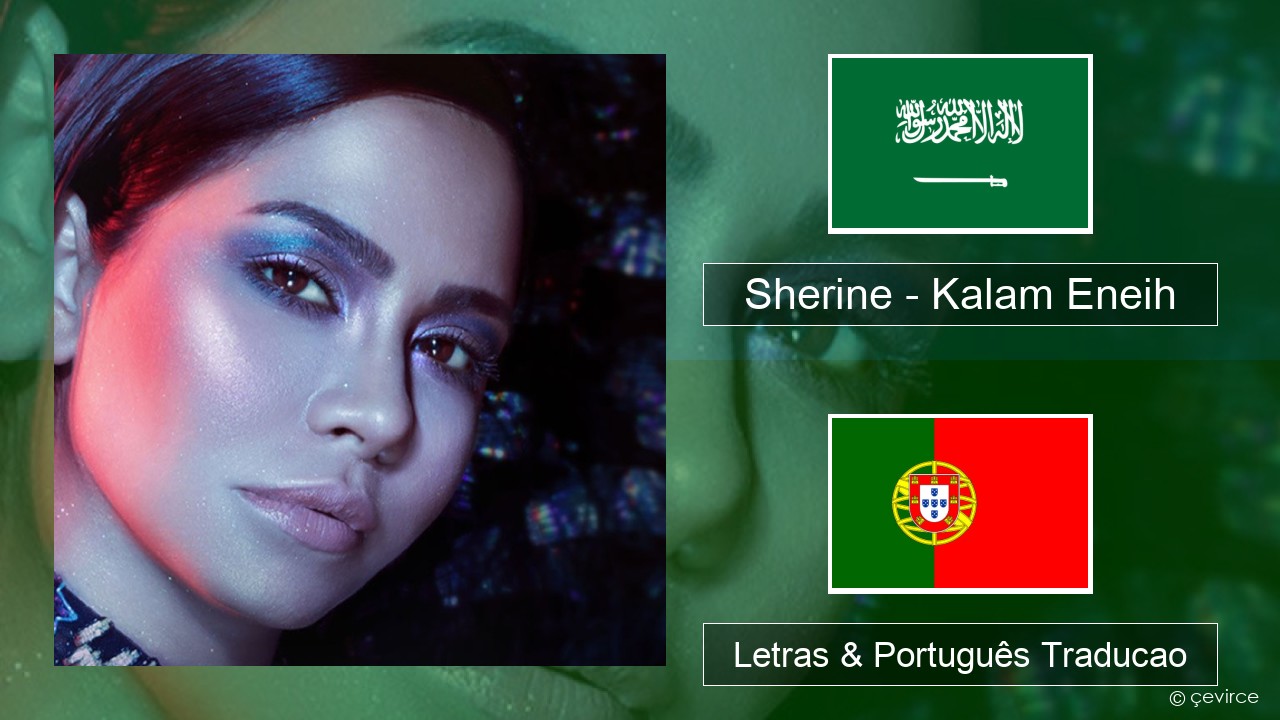 Sherine – Kalam Eneih Arabe Letras & Português Traducao