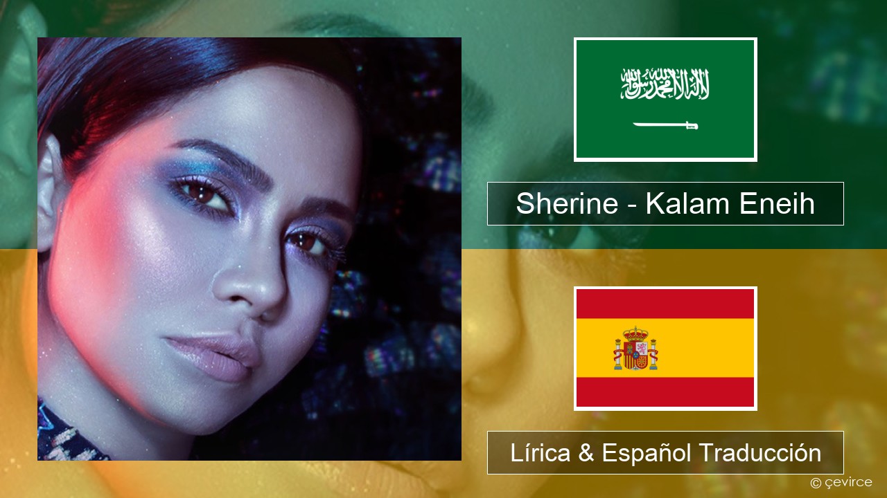 Sherine – Kalam Eneih Arabe Lírica & Español Traducción