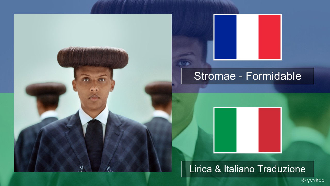 Stromae – Formidable Francese Lirica & Italiano Traduzione