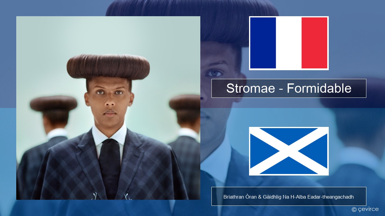 Stromae – Formidable Fraingis Briathran Òran & Gàidhlig Na H-Alba Eadar-theangachadh
