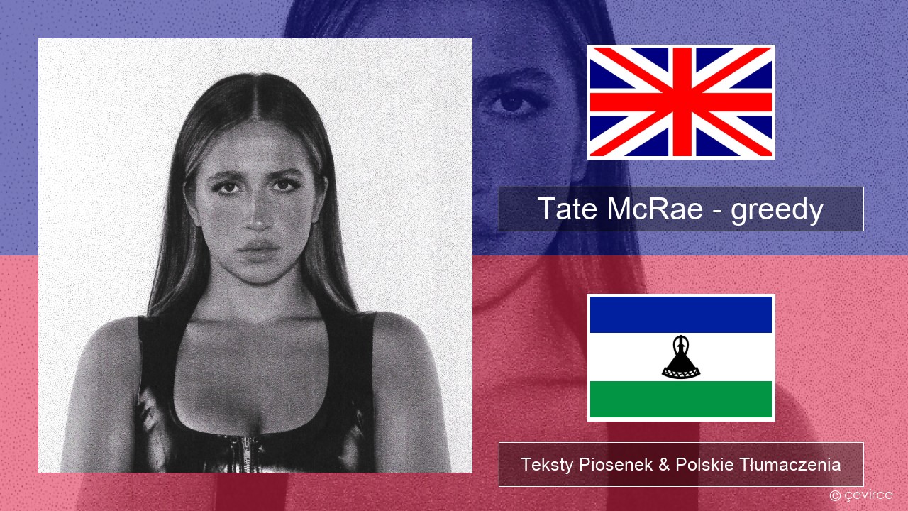 Tate McRae – greedy Polski Teksty Piosenek & Polskie Tłumaczenia