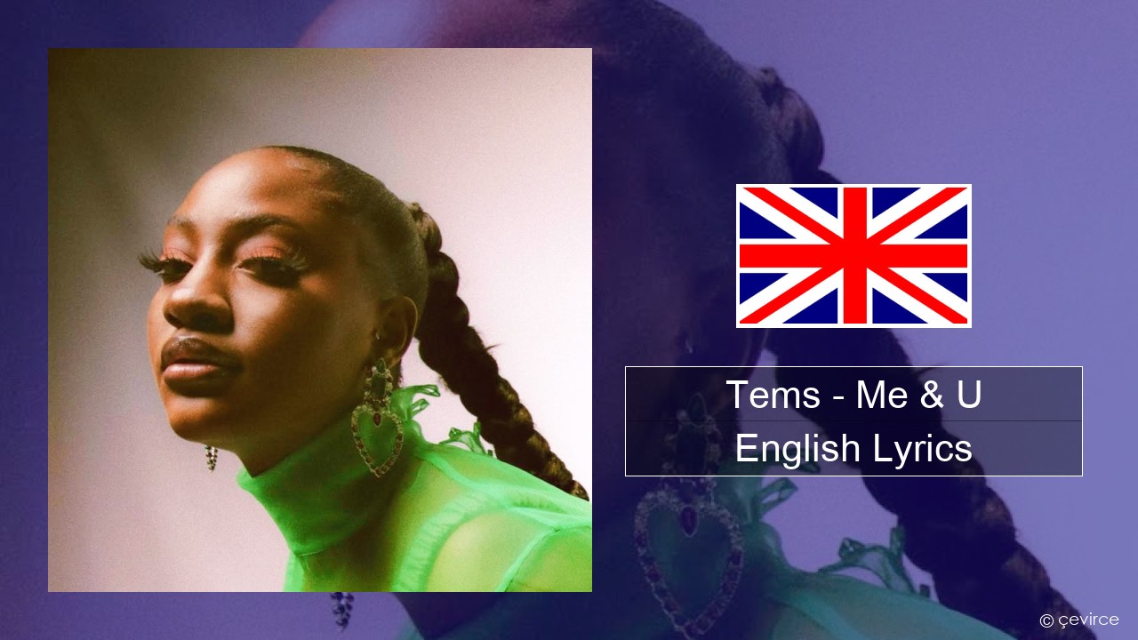 Tems – Me & U English Lyrics