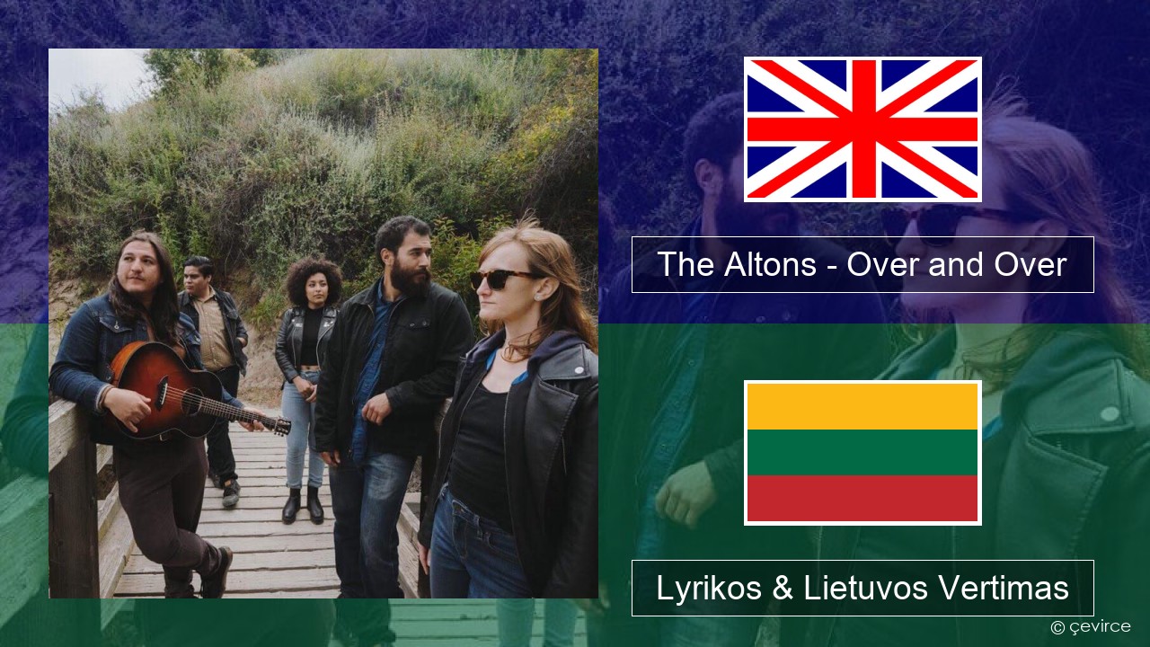 The Altons – Over and Over Anglų Lyrikos & Lietuvos Vertimas