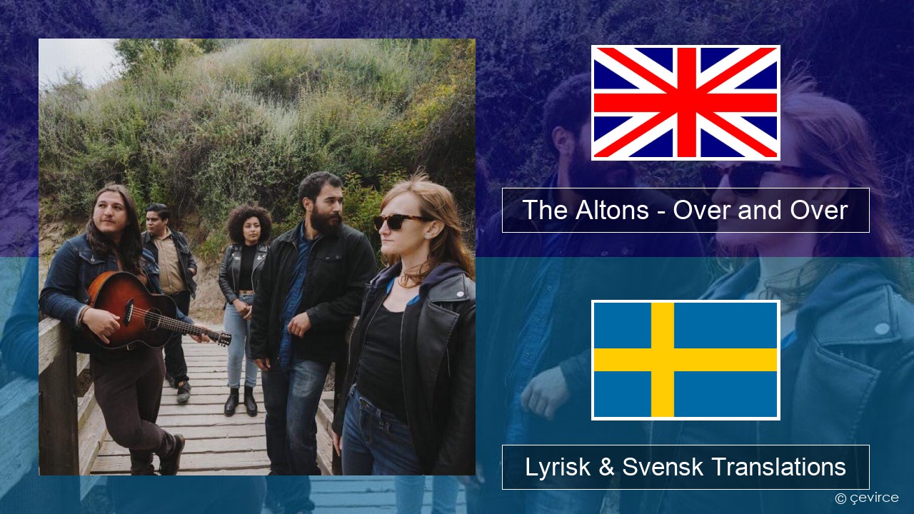 The Altons – Over and Over Engelsk Lyrisk & Svensk Translations