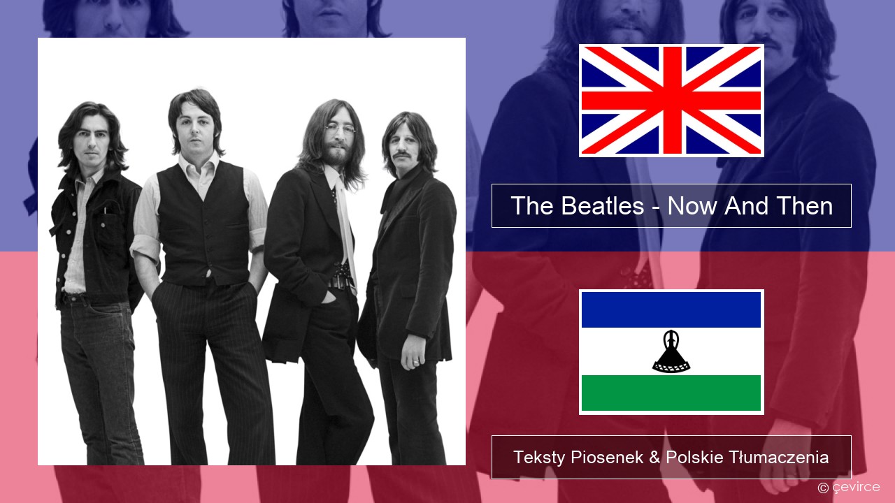 The Beatles – Now And Then Polski Teksty Piosenek & Polskie Tłumaczenia