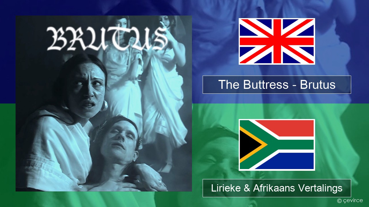 The Buttress – Brutus Engels Lirieke & Afrikaans Vertalings