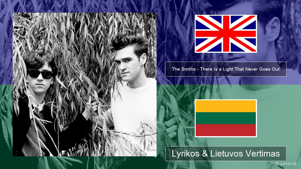 The Smiths – There Is a Light That Never Goes Out Anglų Lyrikos & Lietuvos Vertimas