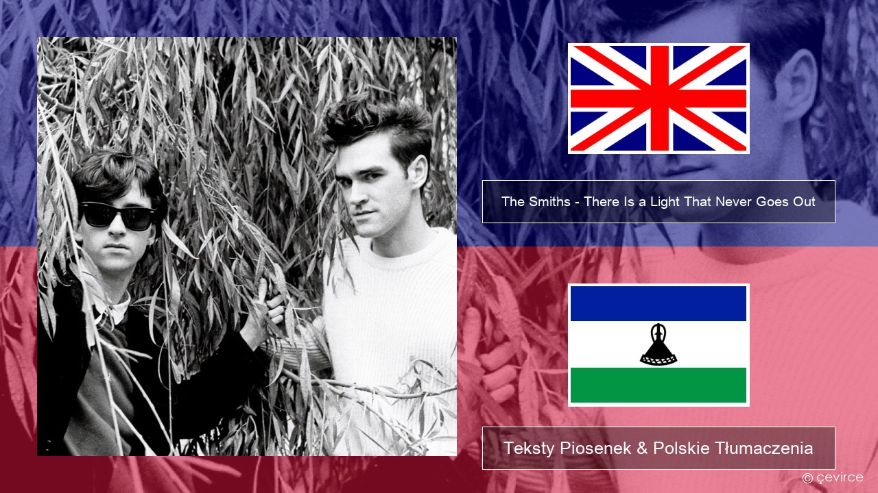 The Smiths – There Is a Light That Never Goes Out Polski Teksty Piosenek & Polskie Tłumaczenia
