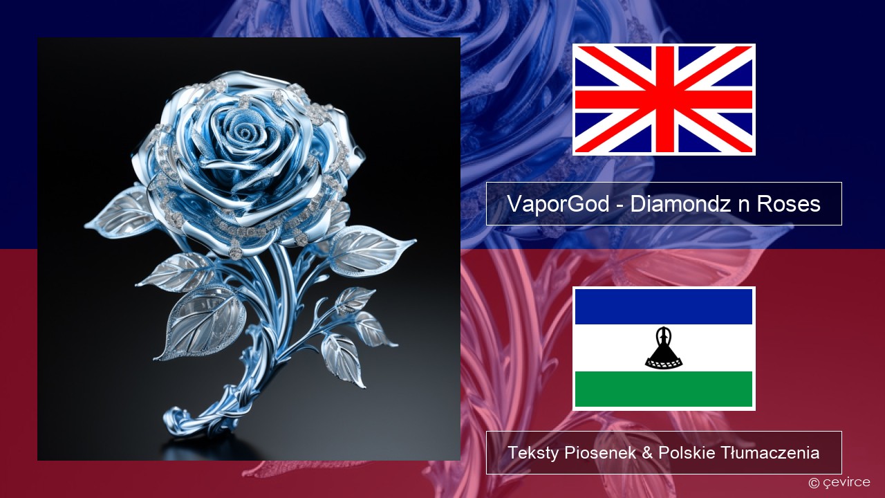 VaporGod – Diamondz n Roses Polski Teksty Piosenek & Polskie Tłumaczenia