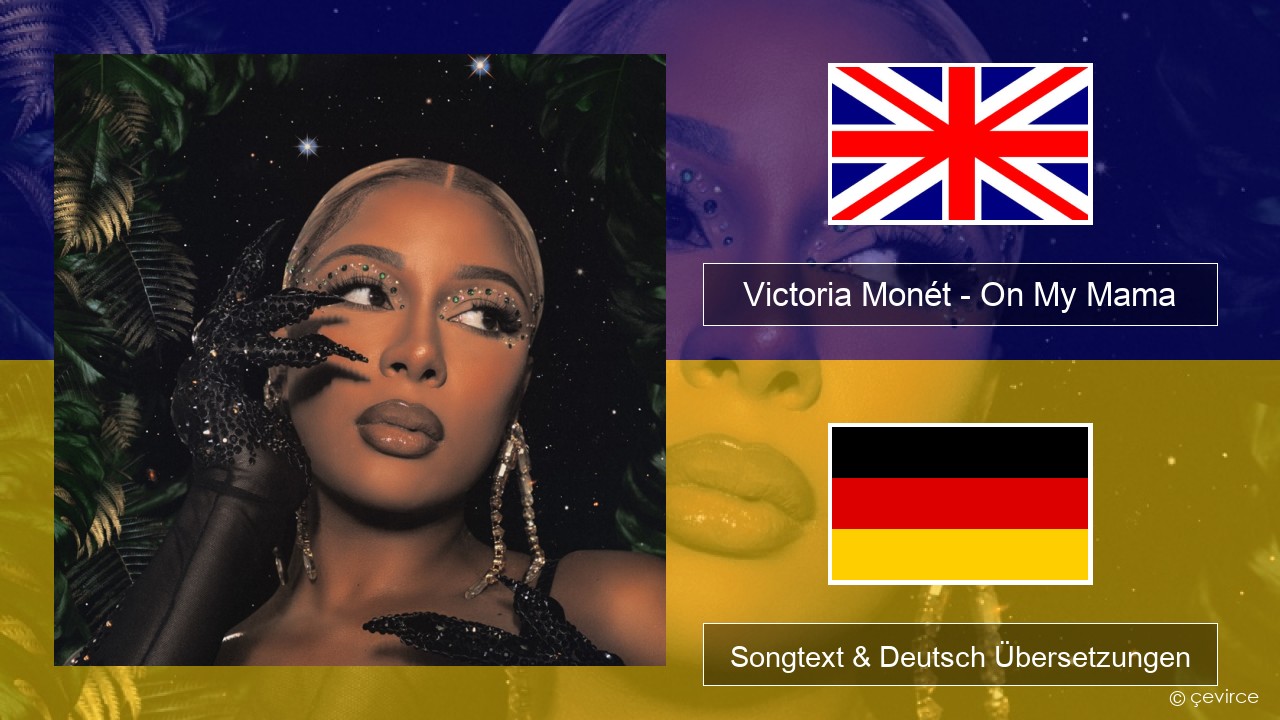 Victoria Monét – On My Mama Englisch Songtext & Deutsch Übersetzungen