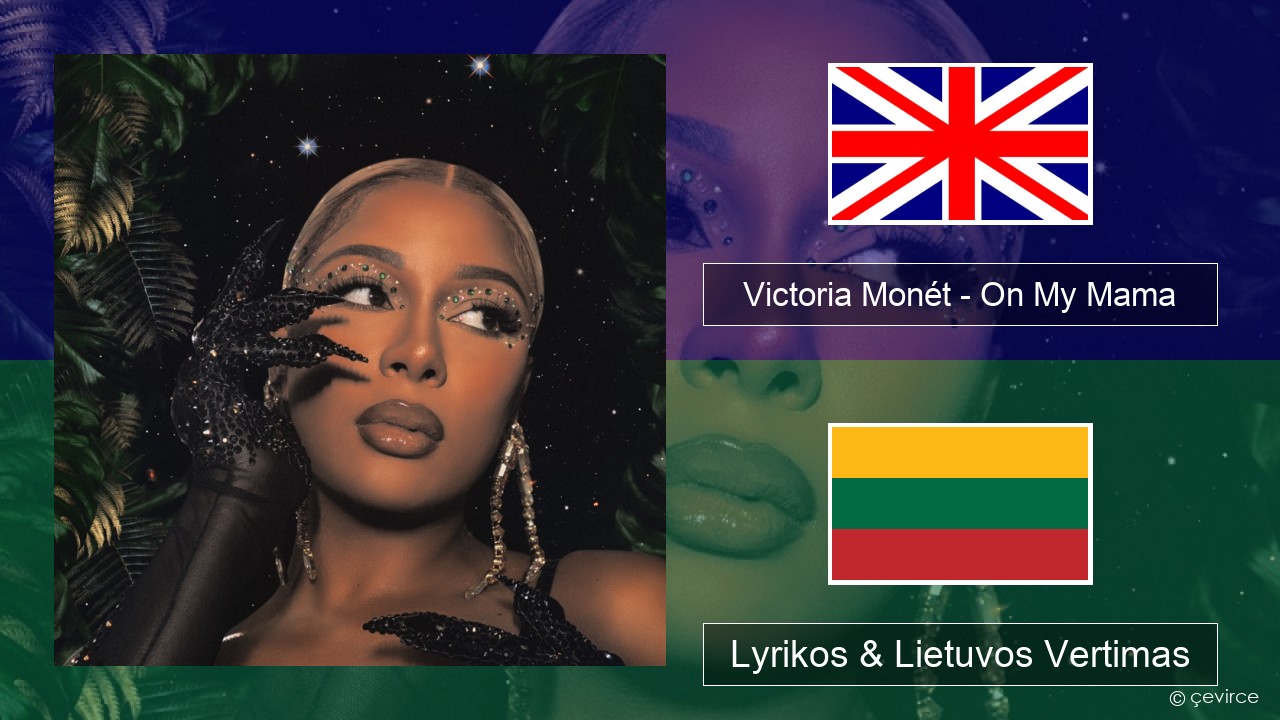 Victoria Monét – On My Mama Anglų Lyrikos & Lietuvos Vertimas
