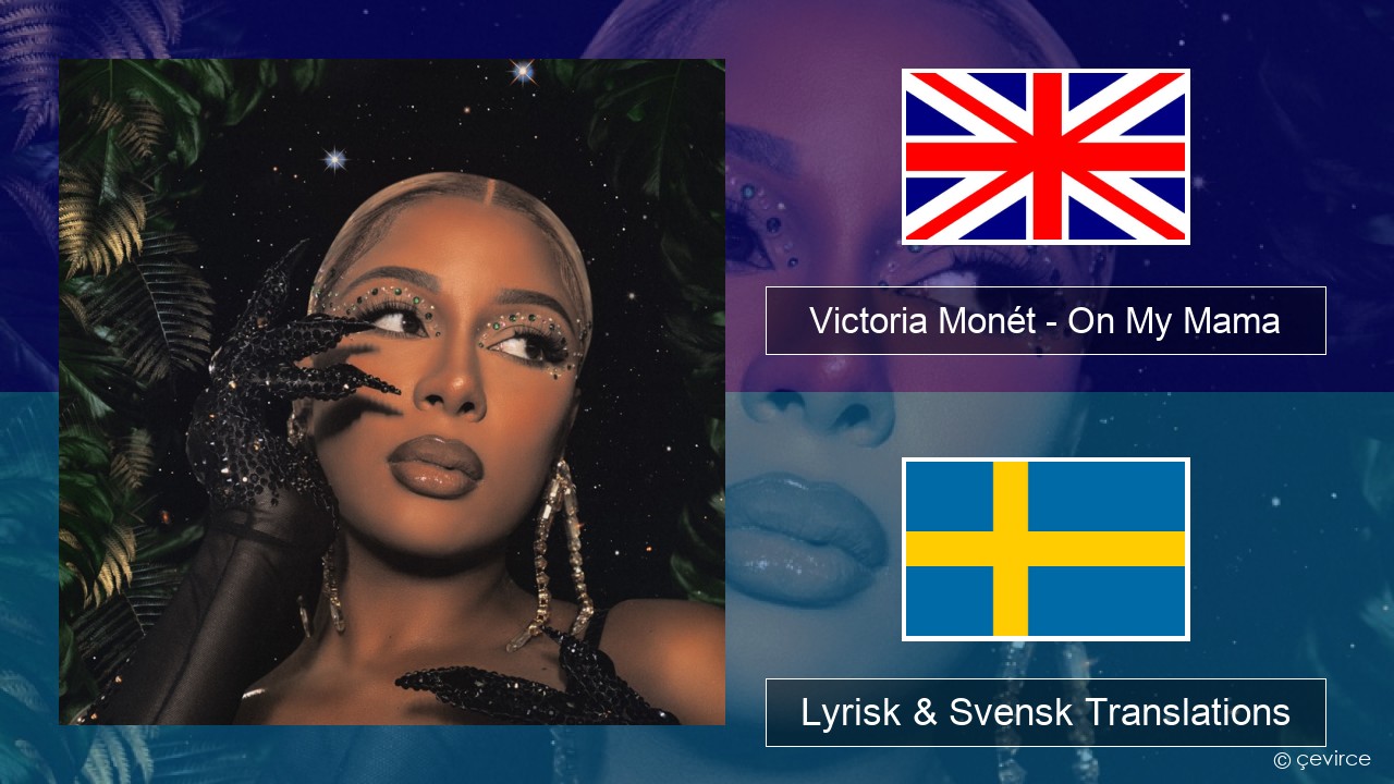 Victoria Monét – On My Mama Engelsk Lyrisk & Svensk Translations