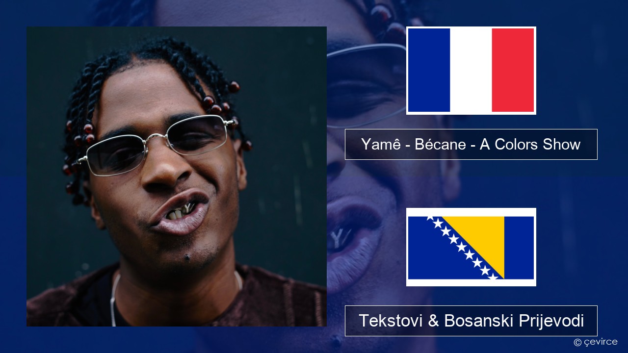 Yamê – Bécane – A Colors Show Francuski Tekstovi & Bosanski Prijevodi