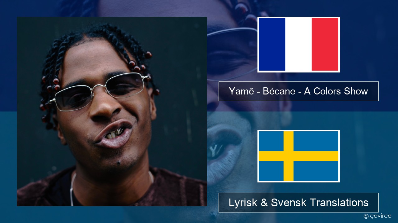 Yamê – Bécane – A Colors Show Fransk Lyrisk & Svensk Translations