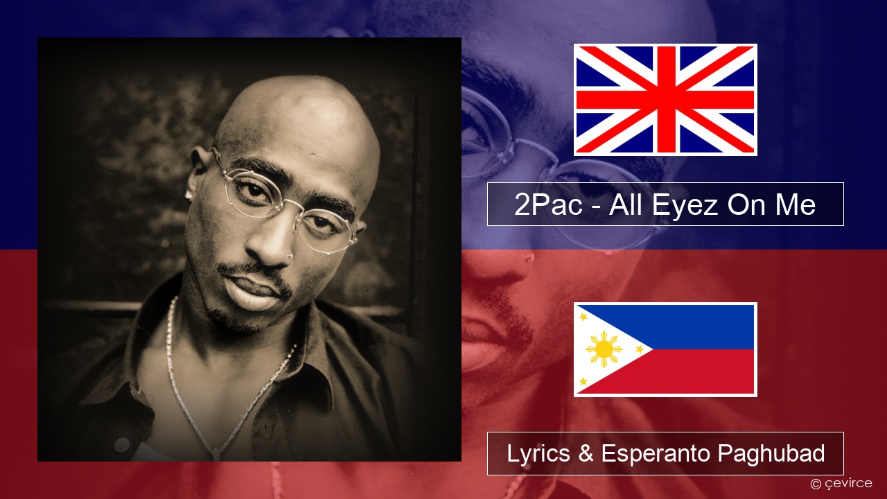 2Pac – All Eyez On Me (feat. Big Syke) English Lyrics & Esperanto Paghubad