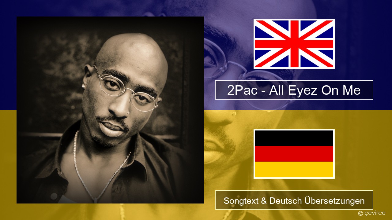 2Pac – All Eyez On Me (feat. Big Syke) Englisch Songtext & Deutsch Übersetzungen