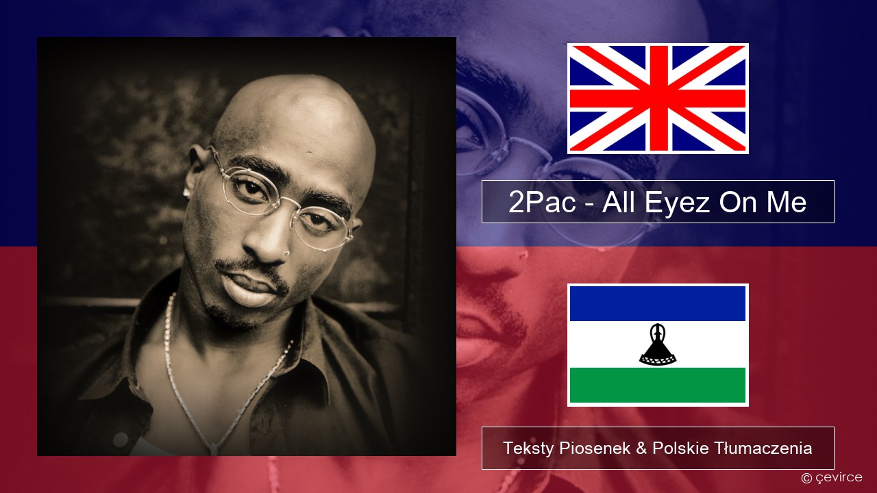2Pac – All Eyez On Me (feat. Big Syke) Polski Teksty Piosenek & Polskie Tłumaczenia