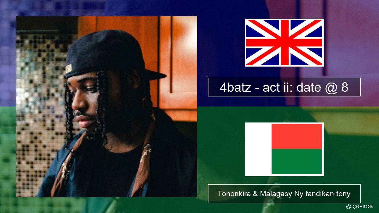 4batz – act ii: date @ 8 Malagasy Tononkira & Malagasy Ny fandikan-teny