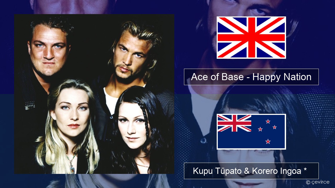 Ace of Base – Happy Nation Ingoa *  Kupu Tūpato & Korero Ingoa *